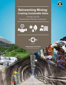 Reinventing Mining: Creating Sustainable Value Introducing the Development Partner Framework  Mining Company of the Future
