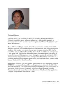 Deborah Boone Deborah Boone is an Associate at Deutsche Asset and Wealth Management. Deborah started her career at Deutsche Bank as a Relationship Manager for insurance clients before recently transitioning into the Offi