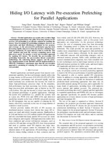 Hiding I/O Latency with Pre-execution Prefetching for Parallel Applications ∗ Department Yong Chen∗ , Surendra Byna∗ , Xian-He Sun∗ , Rajeev Thakur† and William Gropp‡