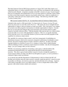 The State Inspector General (SIG) began operations in August 2012 under State statute as an independent agency to conduct unbiased fraud, waste, and abuse investigations in the operations of the Executive Branch. A legis