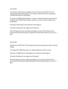 From	
  South	
   	
   You	
  will	
  enter	
  Tallahassee	
  travelling	
  north	
  on	
  S	
  Monroe	
  St	
  (FL	
  RTE	
  373/61)	
  if	
   coming	
  from	
  St	
  Marks/Woodville,	
  or	
  on	

