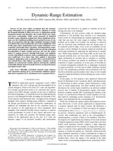 1618  IEEE TRANSACTIONS ON COMPUTER-AIDED DESIGN OF INTEGRATED CIRCUITS AND SYSTEMS, VOL. 25, NO. 9, SEPTEMBER 2006 Dynamic-Range Estimation Bin Wu, Student Member, IEEE, Jianwen Zhu, Member, IEEE, and Farid N. Najm, Fel