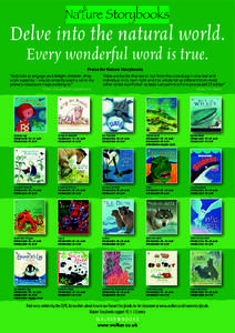 Delve into the natural world. Every wonderful word is true. Praise for Nature Storybooks “As books to engage and delight children , they work superbly. I would certainly want a set in my primary classroom I was working