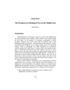 CHAPTER 7  The Prospects for Biological War in the Middle East Brad Roberts  Introduction