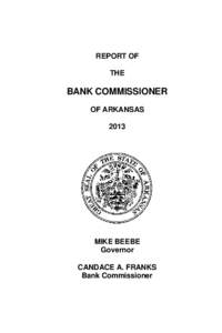 REPORT OF THE BANK COMMISSIONER OF ARKANSAS 2013