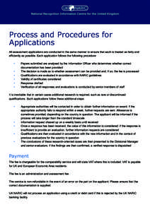 Process and Procedures for Applications All assessment applications are conducted in the same manner to ensure that each is treated as fairly and efficiently as possible. Each application follows the following procedure: