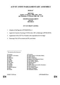 ACP-EU JOINT PARLIAMENTARY ASSEMBLY BUREAU1 MEETING Tuesday, 21 February 2006, 15.00 – 18.30 and Wednesday, 22 February 2006, 9.00 – 12.30 EUROPEAN PARLIAMENT