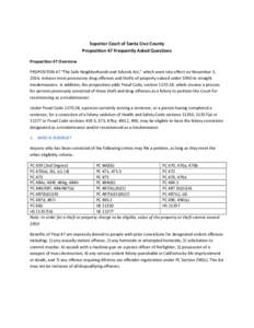 Superior Court of Santa Cruz County Proposition 47 Frequently Asked Questions Proposition 47 Overview PROPOSITON 47 “The Safe Neighborhoods and Schools Act,” which went into effect on November 5, 2014, reduces most p