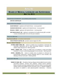 Results BOARD OF MEDICAL LICENSURE AND SUPERVISION MAY 14, 2015 TERMINATION OF AGREEMENT – NO FURTHER ACTION REQUIRED GREYSON COOPER BLUM