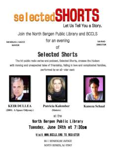 selectedSHORTS Join the North Bergen Public Library and BCCLS SAI RAO for an evening NICHOLAS J. SACCO DIRECTOR
