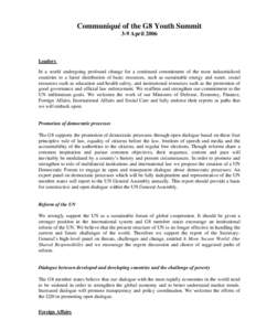 Communiqué of the G8 Youth Summit 3-9 April 2006 Leaders In a world undergoing profound change for a continued commitment of the most industrialized countries to a fairer distribution of basic resources, such as sustain