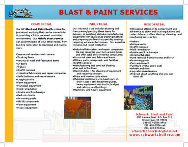 BLAST & PAINT SERVICES COMMERCIAL Our 60’ Blast and Paint Booth is ideal for