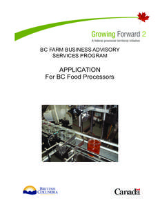 BC FARM BUSINESS ADVISORY SERVICES PROGRAM APPLICATION For BC Food Processors