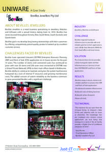 UNIWARE A Case Study Bevilles Jewellers Pty Ltd ABOUT BEVILLES JEWELLERS Bevilles Jewellers is a retail business specialising in Jewellery, Watches and Giftware with a proud history dating back to[removed]Bevilles has