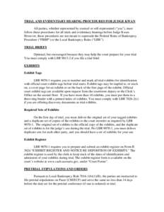 TRIAL AND EVIDENTIARY HEARING PROCEDURES FOR JUDGE KWAN All parties, whether represented by counsel or self-represented (“you”), must follow these procedures for all trials and evidentiary hearings before Judge Kwan.