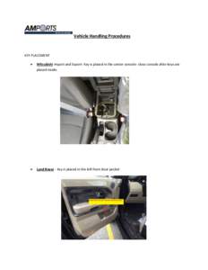 Vehicle Handling Procedures  KEY PLACEMENT   Mitsubishi Import and Export- Key is placed in the center console- close console after keys are