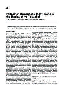 8 Postpartum Hemorrhage Today: Living in the Shadow of the Taj Mahal A. B. Lalonde, J. Liljestrand, H. Rushwan and P. Okong  ‘Women are not dying because of a disease we cannot treat. They are dying because societies h