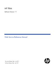 HP TRIM Software Version: 7.1 Web Service Reference Manual  Document Release Date: July 2011