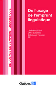 DE L’USAGE DE L’EMPRUNT LINGUISTIQUE  De l’usage de l’emprunt linguistique Christiane Loubier