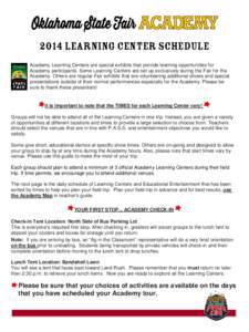 2014 LEARNING CENTER SCHEDULE Academy Learning Centers are special exhibits that provide learning opportunities for Academy participants. Some Learning Centers are set up exclusively during the Fair for the Academy. Othe