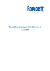 Fawcett Society analysis of the 2013 budget June 2013 Contents  1. Childcare