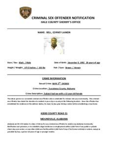 CRIMINAL SEX OFFENDER NOTIFICATION HALE COUNTY SHERIFF’S OFFICE NAME: BELL, CORNEY LAMON  Race / Sex: Black / Male