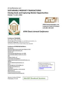 A Conference on: SUSTAINABLE PROPERTY TRANSACTIONS: Closing Deals and Capturing Market Opportunities October 7, 8, & 9, 2014  RTM Communications, Inc.