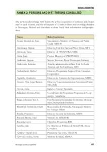 NON-EDITED  ANNEX 2: PERSONS AND INSTITUTIONS CONSULTED The authors acknowledge with thanks the active cooperation of embassy and project staff in each country, and the willingness of all stakeholders and knowledge holde