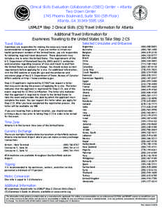 Clinical Skills Evaluation Collaboration (CSEC) Center – Atlanta Two Crown Center 1745 Phoenix Boulevard, Suite 500 (5th Floor) Atlanta, GA[removed]USA Usmle® Step 2 Clinical Skills (CS) Travel Information for Atla