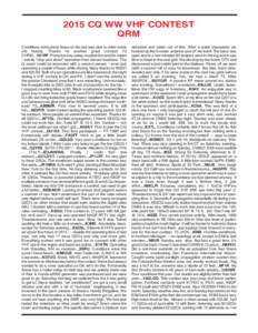 2015 CQ WW VHF CONTEST QRM Conditions were pretty lousy on 6m but was nice to meet some old friends. Thanks for another great contest! 73 CHRIS...4X1RF. Pretty low key setup, modest 6m and 2m beam - strictly “stop and 