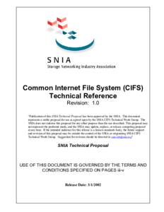 Common Internet File System (CIFS) Technical Reference Revision: 1.0 “Publication of this SNIA Technical Proposal has been approved by the SNIA. This document represents a stable proposal for use as agreed upon by the 
