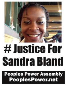 # Justice For  Sandra Bland Peoples Power Assembly  PeoplesPower.net