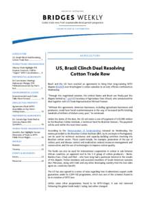 VOLUME 18, ISSUE 32, 2 OCTOBER[removed]AGRICULTURE US, Brazil Clinch Deal Resolving Cotton Trade Row ....................... 1 WORLD TRADE ORGANIZATION