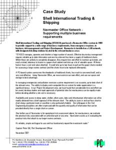 Case Study Shell International Trading & Shipping Navmaster Office Network Supporting multiple business requirements Shell International Trading and Shipping (STASCO) purchased a Navmaster Office system in 1999
