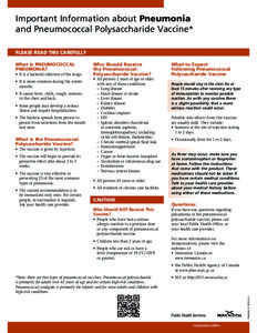 Important Information about Pneumonia and Pneumococcal Polysaccharide Vaccine* PLEASE READ THIS CAREFULLY What is PNEUMOCOCCAL PNEUMONIA?