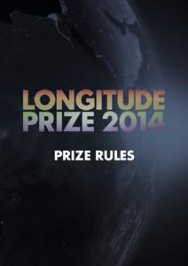 PRIZE RULES  2 LONGITUDE PRIZE 2014: PRIZE RULES AND CHALLENGE STATEMENT