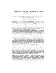 OptiqueVQS: Visual Query Formulation for OBDA (Abstract) Ahmet Soylu1 , Evgeny Kharlamov2 , Dmitriy Zheleznyakov2 , Ernesto Jimenez-Ruiz2 , Martin Giese1 , and Ian Horrocks2 1