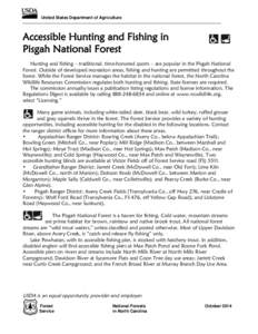 United States Department of Agriculture  Accessible Hunting and Fishing in Pisgah National Forest Hunting and fishing – traditional, time-honored sports – are popular in the Pisgah National Forest. Outside of develop