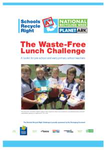 The Waste-Free Lunch Challenge A toolkit for pre-school and early primary school teachers This photo is from St Andrew’s Anglican College in Qld, it appeared on http://www.noosariver.com.au/wastewise/schools_corner.htm