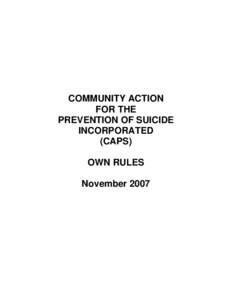 COMMUNITY ACTION FOR THE PREVENTION OF SUICIDE INCORPORATED (CAPS) OWN RULES