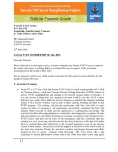 SANMA TVET Centre P.O. Box 528 Luganville, Espiritu Santo, Vanuatu T: (; F: (Mr. Sakaraiah Daniel Secretary General