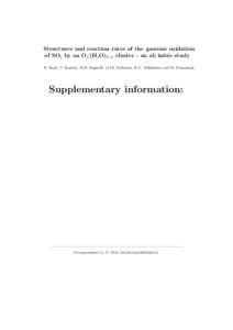 Structures and reaction rates of the gaseous oxidation of SO2 by an O− 3 (H2 O)0−5 cluster - an ab initio study N. Bork, T. Kurt´en, M.B. Enghoff, J.O.P. Pedersen, K.V. Mikkelsen, and H. Svensmark  Supplementary inf