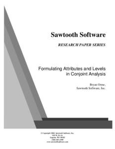 Sawtooth Software RESEARCH PAPER SERIES Formulating Attributes and Levels in Conjoint Analysis Bryan Orme,