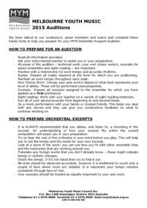 MELBOURNE YOUTH MUSIC 2015 Auditions We have talked to our conductors, panel members and tutors and compiled these handy hints to help you prepare for your MYM Ensemble Program Audition.  HOW TO PREPARE FOR AN AUDITION