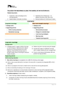 POLICIES FOR MOORINGS ALONG THE BANKS OF BW WATERWAYS Related documents: 1. Explanatory notes and background to moorings policies  3. Residential Use of Waterways – An