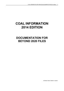 COAL INFORMATION: BEYOND 2020 DOCUMENTATION[removed]edition[removed]COAL INFORMATION 2014 EDITION DOCUMENTATION FOR BEYOND 2020 FILES