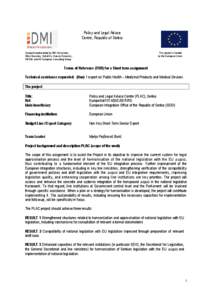 Policy and Legal Advice Centre, Republic of Serbia A project implemented by DMI Associates, Altair Asesores, Hulla&Co. Human Dynamics, INCOM and HD European Consulting Group