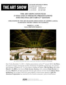 THE ART SHOW ANNOUNCES 37 SOLO AND 35 THEMATIC PRESENTATIONS FOR THE FINE ART FAIR’S 27th EDITION ORGANIZED BY THE ART DEALERS ASSOCIATION OF AMERICA (ADAA) TO BENEFIT HENRY STREET SETTLEMENT MARCH 4 – 8, 2015