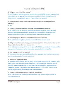 Frequently Asked Questions (FAQ) Q: Will grant awards be ‘all or nothing’? A: No, if the grant review committee were to determine the full amount requested was not available or not appropriate, discussions would be h