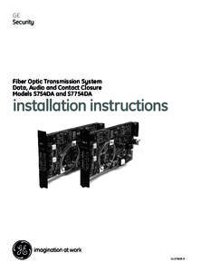 GE Security Fiber Optic Transmission System Data, Audio and Contact Closure Models S754DA and S7754DA